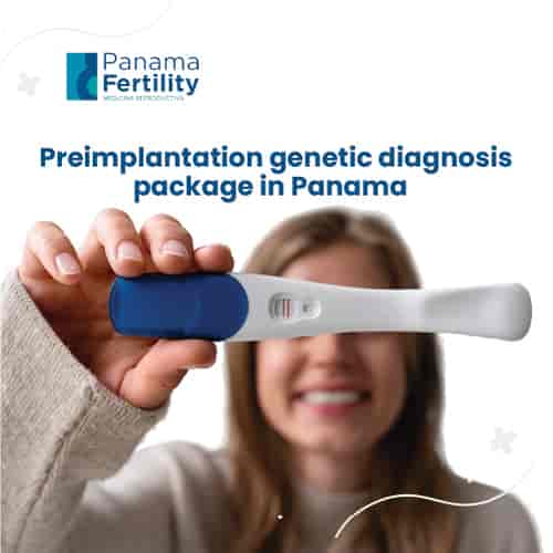 Paquete de Diagnóstico Genético Preimplantacional en Ciudad de Panamá por Panama Fertility