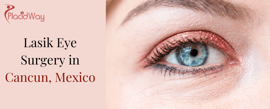 Cirugía ocular Lasik en Cancún, México