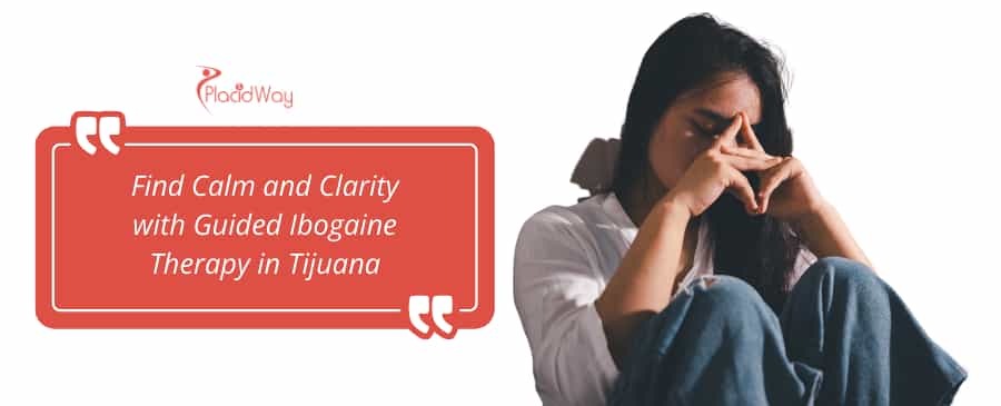 Tratamiento con ibogaína para el trastorno de ansiedad en Tijuana, México thumbnail