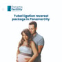 Paquete de reversión de ligadura de trompas en la Ciudad de Panamá con Panama Fertility thumbnail