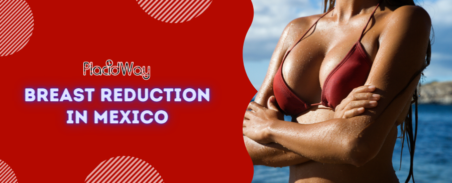 Reducción de Senos en México – ¡Encuentre los mejores cirujanos, reseñas y costos!