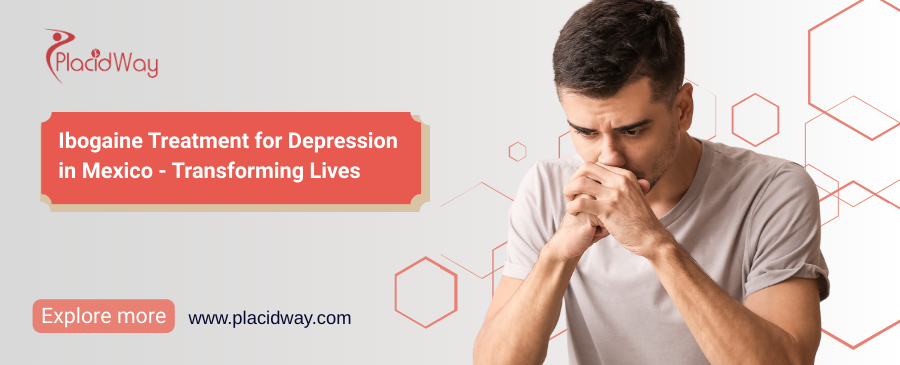 Tratamiento con ibogaína para la depresión en México - Transformando vidas