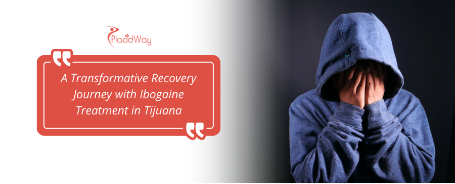 Tratamiento con ibogaína en Tijuana, México